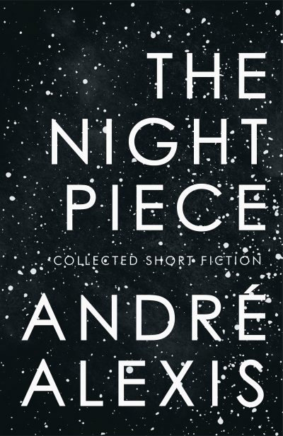 The Night Piece by André Alexis, 2020