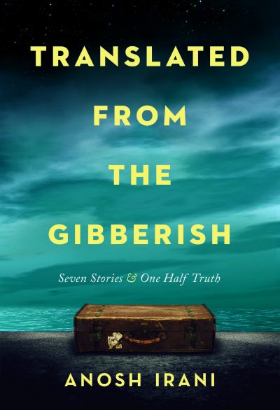 Translated from the Gibberish: Seven Stories and One Half Truth by , 
