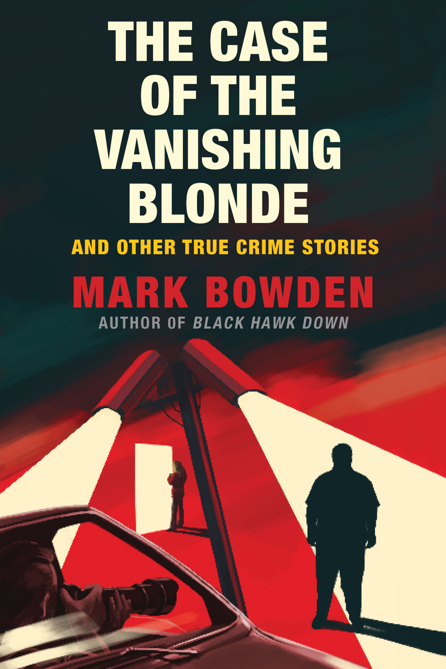 Bowden, Mark - Case of the Vanishing Blonde