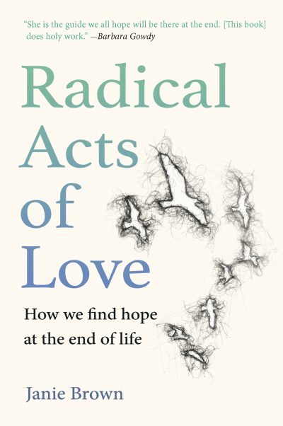 Radical Acts of Love by Janie Brown, 2020
