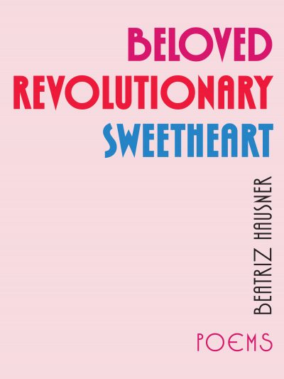 Hausner, Beatriz - Beloved Revolutionary Sweetheart - BookCover
