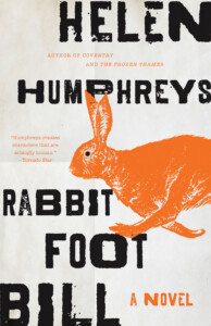 Humphreys, Helen - Rabbit Foot Bill