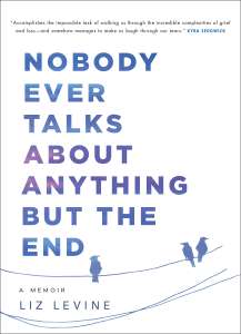 Liz Levine - Nobody Ever Talks About Anything But the End book cover