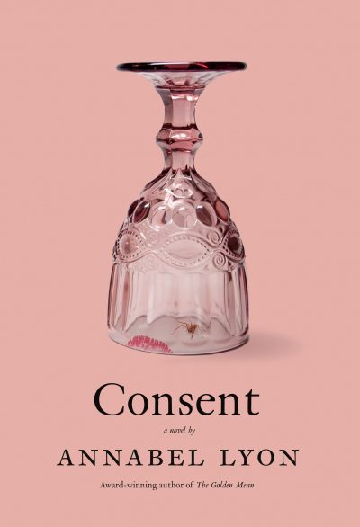 Consent by Annabel Lyon, 2020