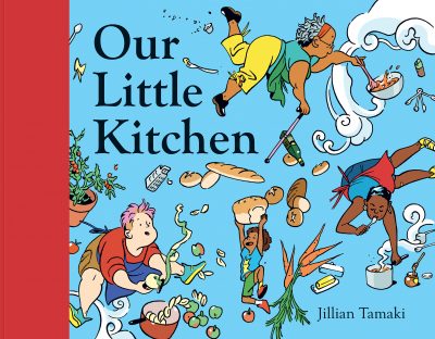Our Little Kitchen by Jillian Tamaki, 2020