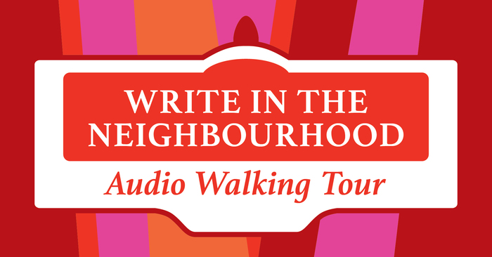 Write in the Neighbourhood: Audio Walking Tour