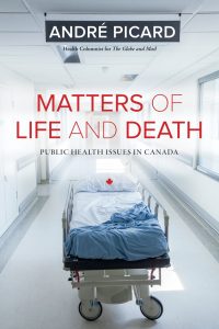 Matters of Life and Death by Andre Picard
