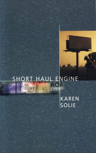 Short Haul Engine by Karen Solie, 2001