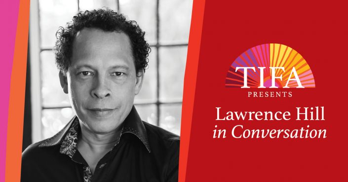Lawrence Hill headshot with "TIFA Presents: Lawrence Hill in Conversation"