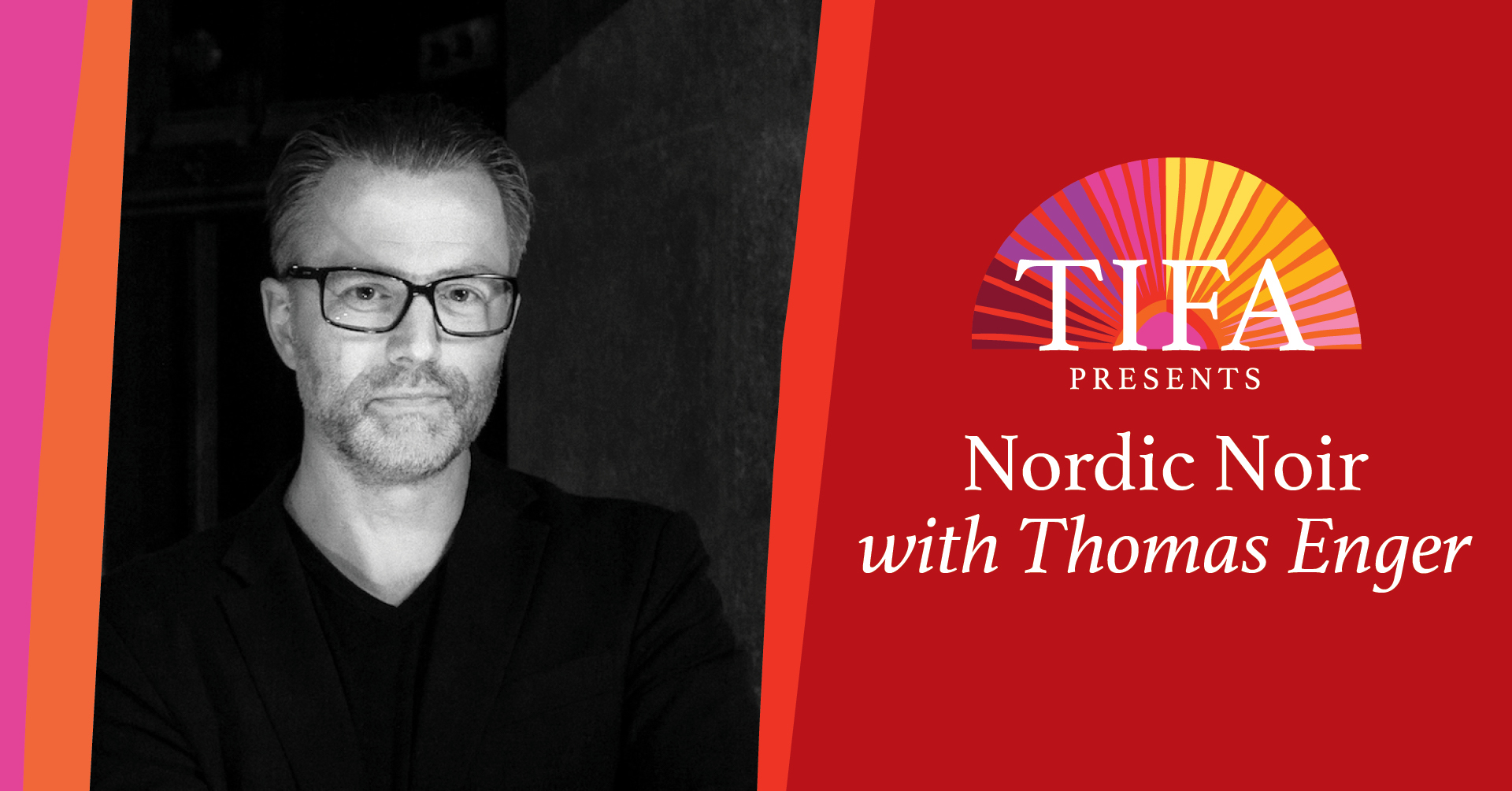 Headshot of Thomas Enger with "TIFA Presents Nordic Noir with Thomas Enger"