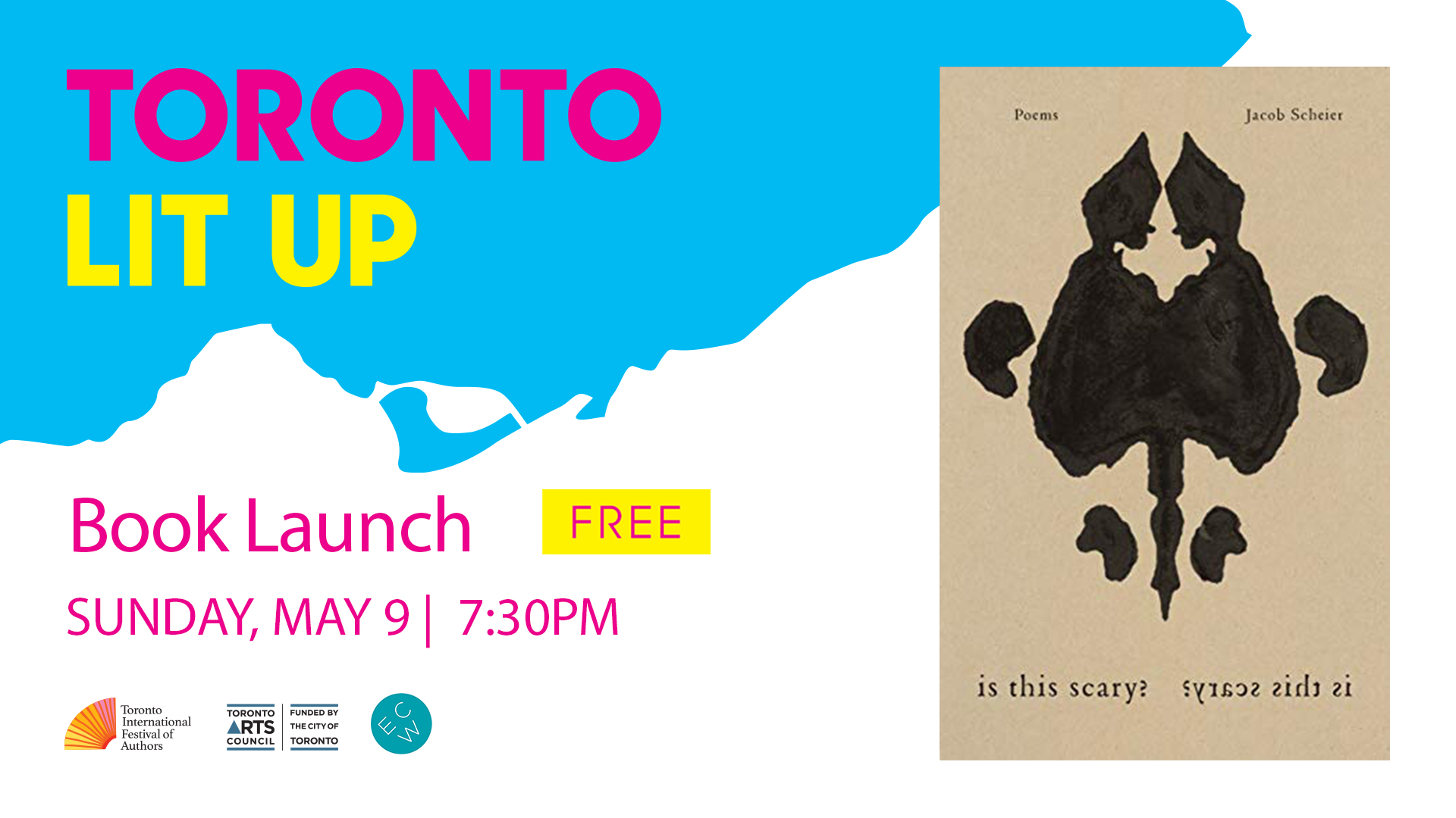Toronto Lit Up banner with the book cover of Is This Scary? and "Book Launch Free Sunday May 9 7:30pm". Includes TIFA, Toronto Arts Council and ECW Press logos