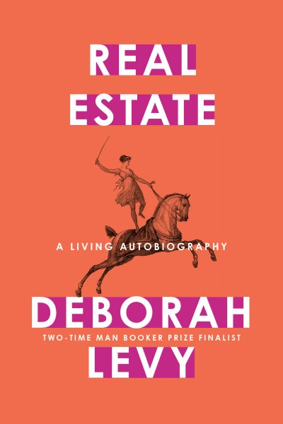 Real Estate by Deborah Levy, 2021