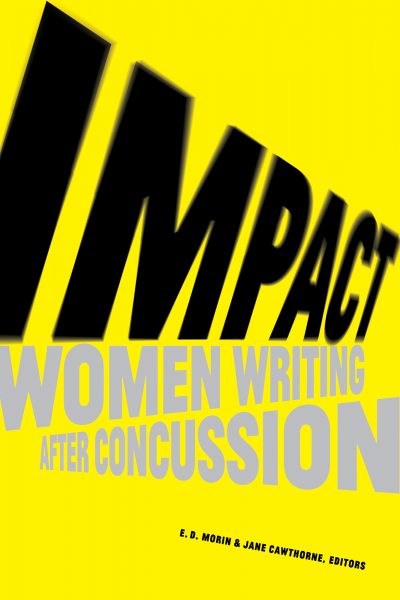 IMPACT: Women Writing After Concussion by Jane Cawthorne, 2021