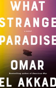 What Strange Paradise by Omar El Akkad book cover