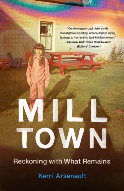 Mill Town by Kerri Arsenault, 2020