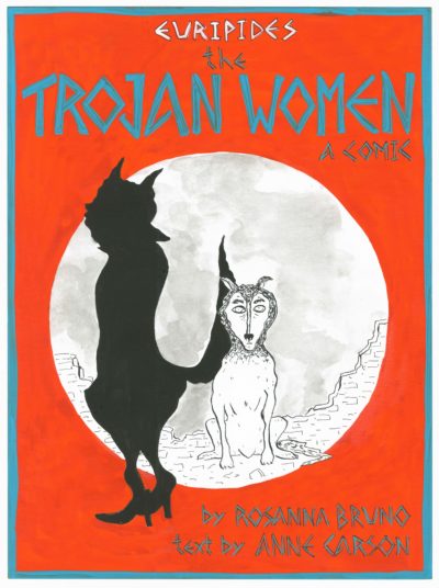 The Trojan Women: A Comic by Anne Carson, 2021