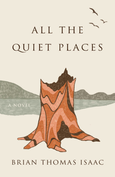 All the Quiet Places by Brian Thomas Isaac, 2021