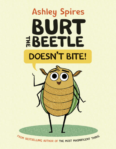 Burt the Beetle Doesn’t Bite by Ashley Spires, 2021