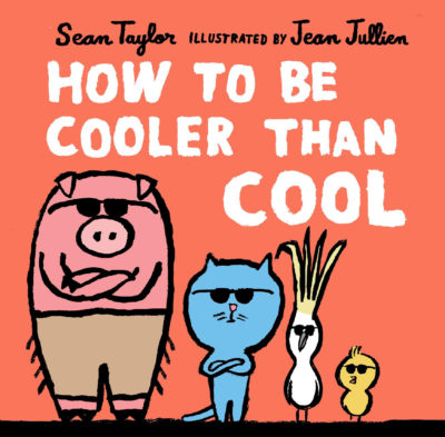 How to Be Cooler than Cool by Sean Taylor, 2021