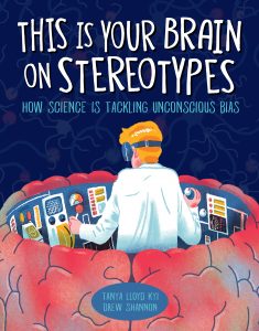 This Is Your Brain on Stereotypes: How Science is Tackling Unconscious Bias by , 