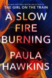 Paula Hawkins' A Slow Fire Burning book cover