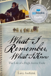 Larry Audlaluk's What I Remember, What I Know book cover