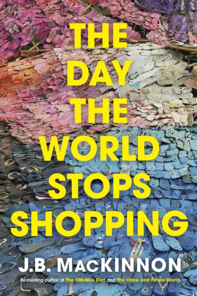 J.B. MacKinnon's The Day The World Stops Shopping book cover