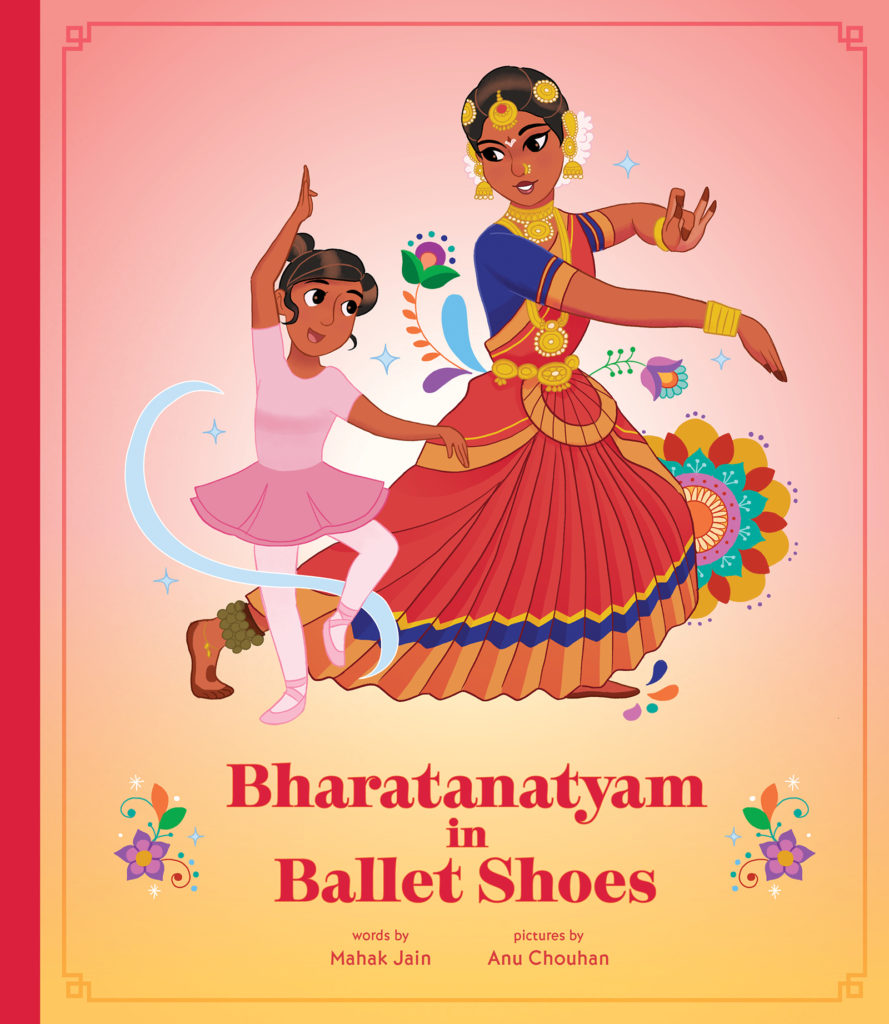 Mahak Jain and Anu Chouhan (Illustrator), Bharatanatyam in Ballet Shoes (Annick Press)  book cover