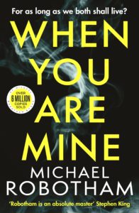 Michael Robotham's When You Are Mine book cover