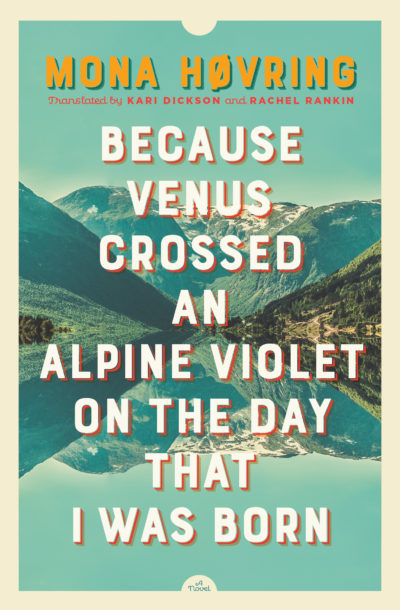 Because Venus Crossed an Alpine Violet on the Day that I Was Born by Mona Høvring, 2021