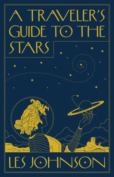 A Traveler’s Guide to the Stars by Les Johnson, 2022