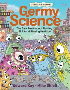 Edward Kay and Mike Shiell's Germy Science book cover