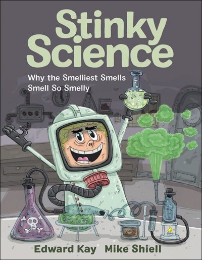 Stinky Science: Gross Science Series, Book One by Edward Kay, 2019