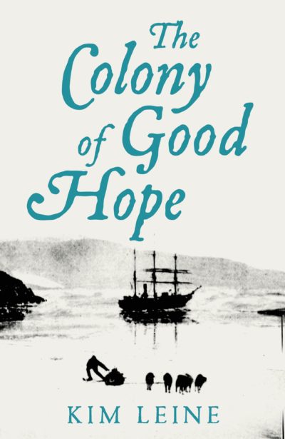 Kim Leine's The Colony of Good Hope book cover