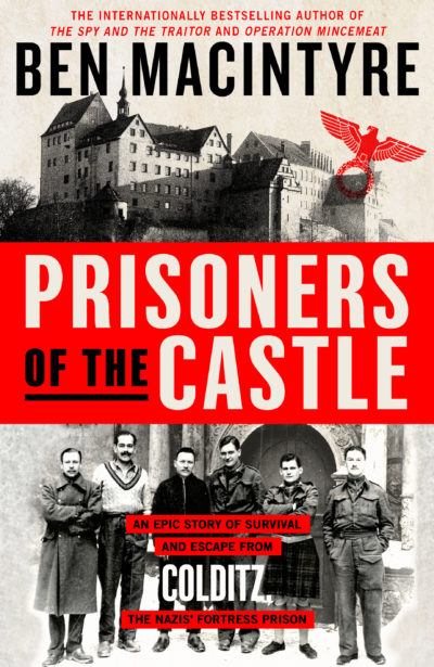 Prisoners of the Castle by Ben Macintyre, 2022