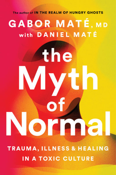 The Myth of Normal by Gabor Maté, 2022