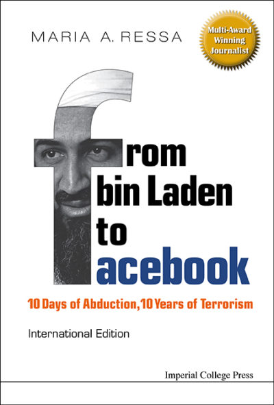 FROM BIN LADEN TO FACEBOOK: 10 Days Of Abduction, 10 Years Of Terrorism by Maria Ressa book cover