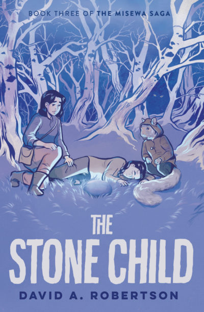 The Stone Child: The Misewa Saga, Book Three by David A. Robertson, 2022