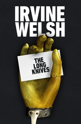 Irvine Welsh's The Long Knives book cover