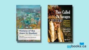 GGBooks logo with the book covers of History of the Jews in Quebec and They Called Us Savages