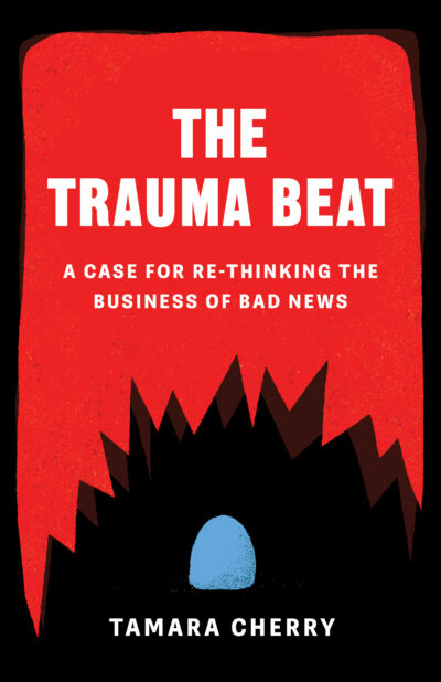 The book Tamara Cherry's The Trauma Beat