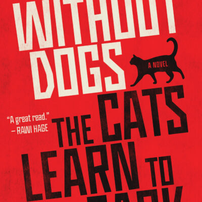 Cover: In a Land Without Dogs the Cats Learn to Bark by Jonathan Garfinkel. Black and white text of the title is set in a Soviet-era propaganda font. A small black illustration of a cat walking is in the middle-right of the page. The background is red.
