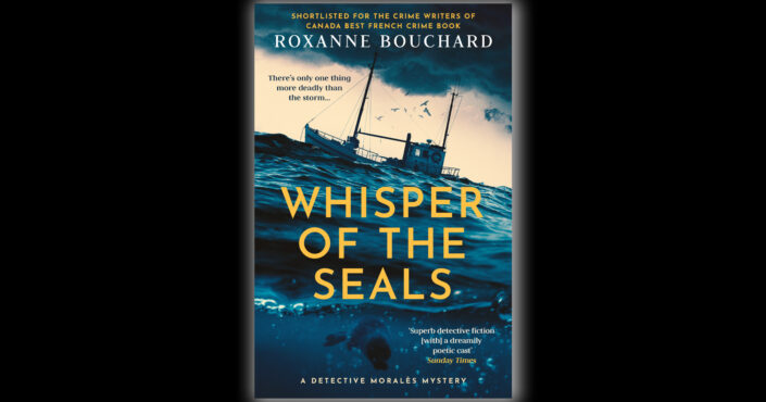 The book cover of Roxanne Bouchard's Whisper of the Seals on a black background