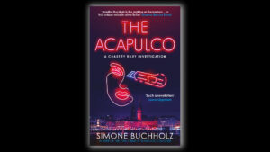 The book cover of Simone Buchholz's The Acapulco on a black background