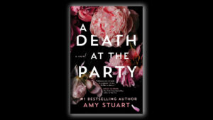 The book cover of Amy Stuart's A Death at the Party on a black background