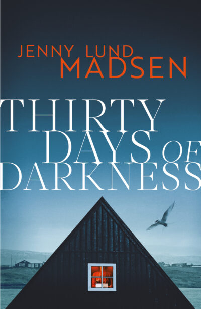 The book cover of Jenny Lund Madsen's Thirty Days of Darkness