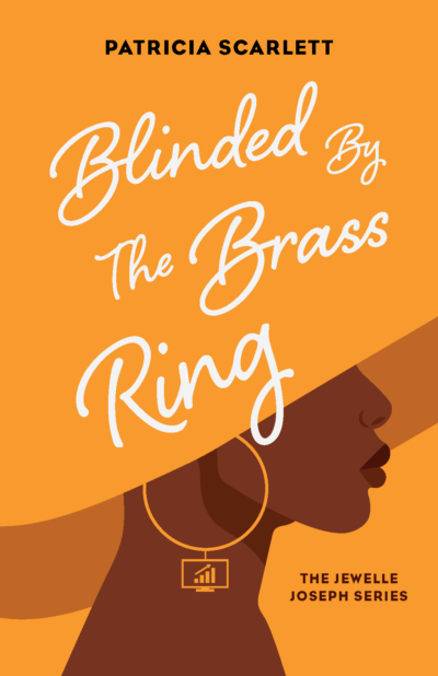 Blinded by the Brass Ring by Patricia Scarlett, 2023