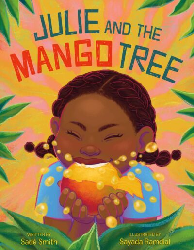 Julie and the Mango Tree by Sadé Smith, 2023