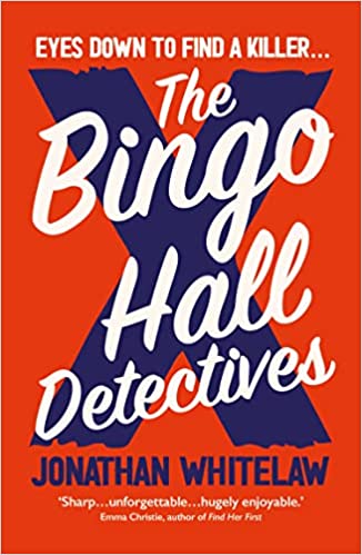 The book cover of Jonathan Whitelaw's The Bingo Hall Detectives