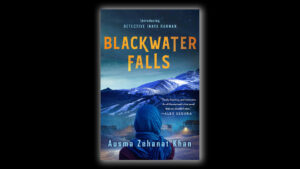 The book cover of Ausma Zehanat Khan's Blackwater Falls on a black background